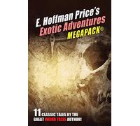 E. Hoffmann Price's Exotic Adventures MEGAPACK®