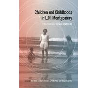 E. Holly Pike Children and Childhoods in L.M. Montgomery (Tascabile)