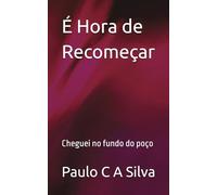 É Hora de Recomeçar: Cheguei no fundo do poço