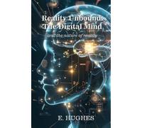 E. Hughes E Hug Reality Unbound - The Digital Mind (and the nature o (Tascabile)