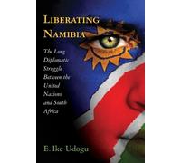 E. Ike Udogu Liberating Namibia (Tascabile)