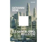 È il capitalismo, bellezza! L'estetica all'assalto delle città