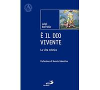 È il Dio vivente. La vita mistica