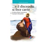 ...e il discepolo si fece carne. La fatica di dare concretezza al proprio discepolato