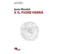 E il fiore verrà