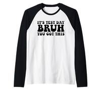 È il giorno del test Bruh, hai ricevuto questo test day retrò per insegnanti Maglia con Maniche Raglan