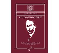 E il Logos si fece carne [Paperback] [May 22, 2021] Chévillon, Constant