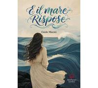 E il mare rispose