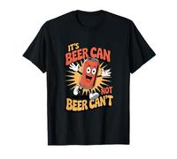 È il meme Beer Can Not Beer Can't Motivational Drinking Maglietta