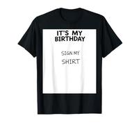 È il mio compleanno Firma la mia camicia festa Maglietta