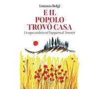 E il popolo trovò casa. Un sogno condiviso nel Dopoguerra di Torrenieri