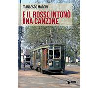 E il Rosso intonò una canzone