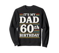 È il sessantesimo compleanno di mio padre, 60 anni per uomini Felpa