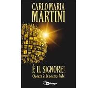 È il Signore! Questa è la nostra fede