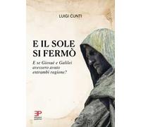 E il sole si fermò. E se Giosuè e Galilei avessero avuto entrambi ragione?