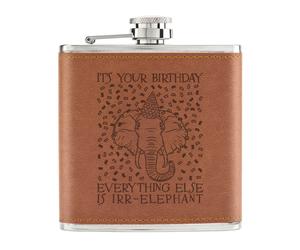 È Il Tuo Compleanno Tutto Il Resto È Irr-Elephant Flacone In Pelle PU Da 6oz Tan