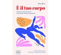È il tuo corpo. Guida per le giovani donne a una salute sessuale consapevole