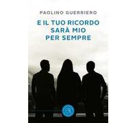 E il tuo ricordo sarà mio per sempre