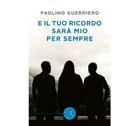 E il tuo ricordo sarà mio per sempre