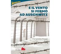 E il vento si fermò ad Auschwitz