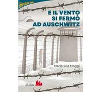 E il vento si fermò ad Auschwitz
