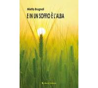E in un soffio è l'alba