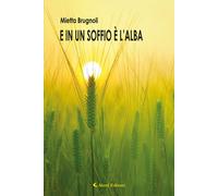 E in un soffio è l'alba - 2024 - Aletti (Gli emersi narrativa)