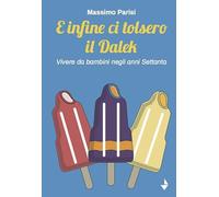 E infine ci tolsero il Dalek. Vivere da bambini negli anni Settanta