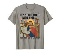 È iniziato con Un Bacio Come è finito Come Questo Gesù Maglietta
