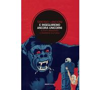 E inseguiremo ancora unicorni. Alterità immaginate e dinamiche culturali -...