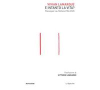 E intanto la vita? Poesie per Lei, Dottore (1984-2025)