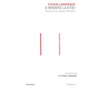 E intanto la vita? Poesie per Lei, Dottore (1984-2025)