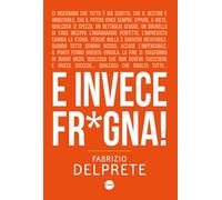 E invece fr*gna!