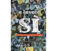 E invece sì. 55 racconti di coraggio, di idee, di passione