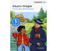 E io lo dico al Presidente!