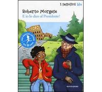 E io lo dico al Presidente!