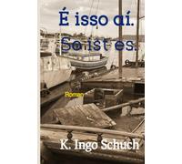 É isso aí. So ist es.