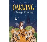 E J Clarke A Fairy's Courage, 2 (Copertina rigida) Oakwing