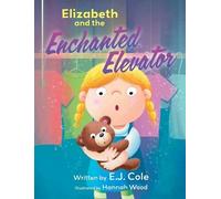 E J Cole Elizabeth and the Enchanted Elevator (Copertina rigida)