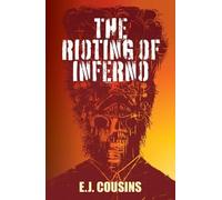 E.J Cousins The Rioting of Inferno (Tascabile)