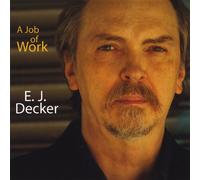 E. J. Decker - Job Of Work (Tales Of The Great Recession)