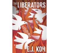 E. J. Koh The Liberators (Copertina rigida)