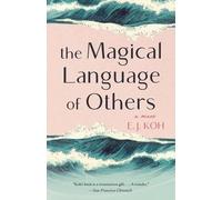 E. J. Koh The Magical Language of Others (Tascabile)