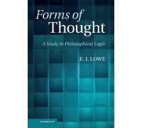 E. J. Lowe Forms of Thought (Tascabile)