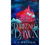 E.J. Mellow Darkened Dawn (Copertina rigida) Way of Wings