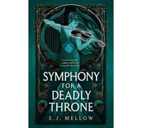 E.J. Mellow Symphony for a Deadly Throne (Tascabile) Mousai