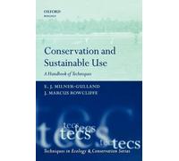 E.J. Milner-Gulland J. Marcus Rowclif Conservation and Sustainable U (Tascabile)