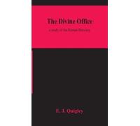 E J Quigley The Divine Office (Copertina rigida)