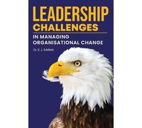 E J Sarma Leadership Challenges in Managing Organisational Change (Tascabile)