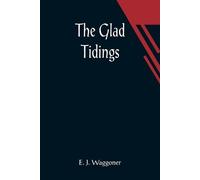 E J Waggoner The Glad Tidings (Tascabile)